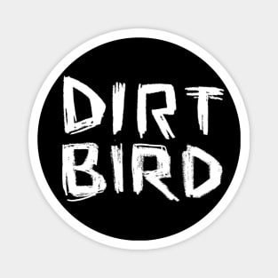 Dirtbird Dublin Irish Slang Dirt Bird Magnet